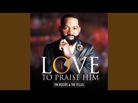 I Love to Praise Him