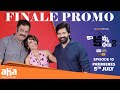 Kaakamma Kathalu Season 2 Finale PROMO Naveen Chandra Raja Ravindra Tejaswi Madivada Aha