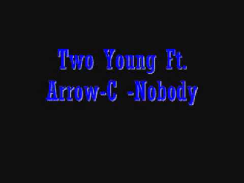 Two Young Ft. Arrow-C - Nobody