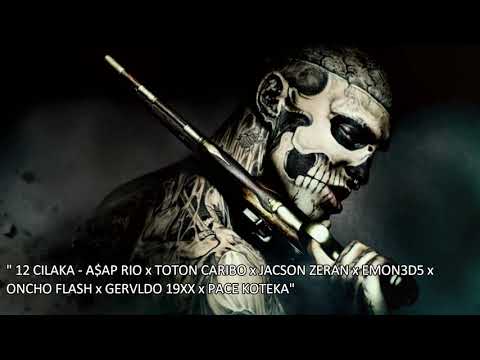 12 CILAKA | A$ap Rio, Toton Caribo, Jacson Zeran, Emon3d5, Oncho Flash, Gervldo19xx, Pace Koteka
