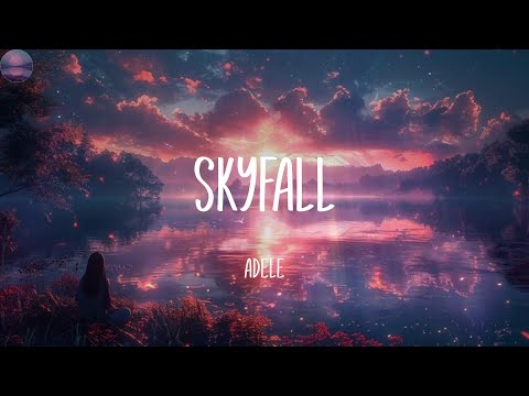Adele-Skyfall (Lyrics)