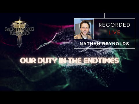 SWR2020 - Our Duty in the Endtimes with Nathan Reynolds