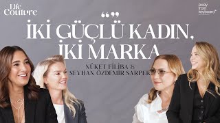 Global Bir Marka Nasıl Doğar? | Life Couture S2B9  | Seyhan Özdemir & 