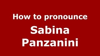 How to pronounce Sabina Panzanini