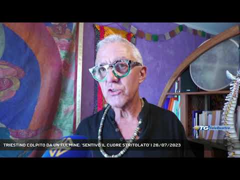TRIESTINO COLPITO DA UN FULMINE: 'SENTIVO IL CUORE STRITOLATO' | 26/07/2023