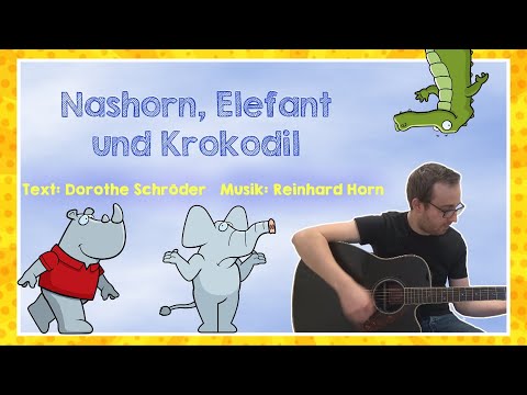 Nashorn, Elefant & Krokodil (M: Reinhard Horn) | MITMACHLIED