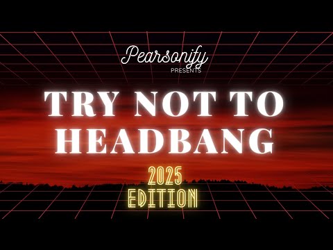 TRY NOT TO HEADBANG | 2025 EDITION