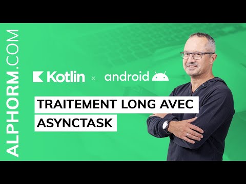 Traitement long avec AsyncTask sous Android et Kotlin Vidéo Tuto