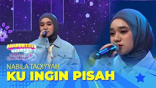 Download lagu Nabila Taqiyyah - Ku Ingin Pisah | DAHSYATNYA WEEKEND HUT RCTI 36 mp3