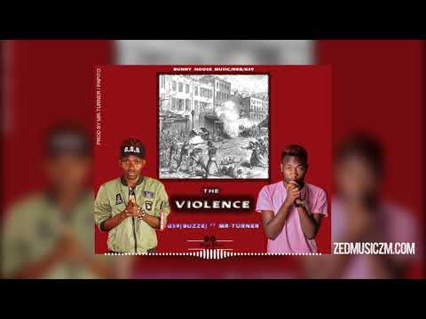 Buzze [GS9] Ft Mr Turner - The Violence [Official Audio] || #ZedMusic