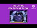 The Crying Eek The Cat Show Intro