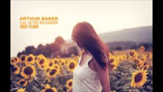Arthur Baker feat. Astrid Williamson - 1000 Years (AB Alternative Radio Edit)