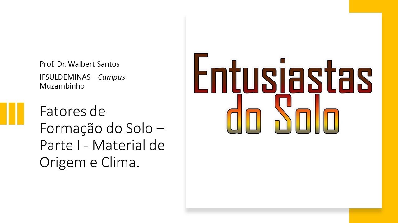 Fatores de Formação do Solo - Parte I - Introdução, Material de Origem, Clima