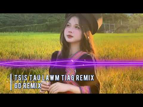 TSIS TAU KOJ LAWM TIAG REMIX Kaub Yaj - NKAUJ HMOOB REMIX HOT TIKTOK 2025