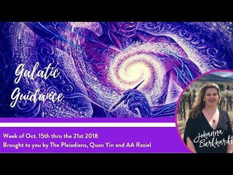 Galactic Guidance for the week of Oct. 15th thru 21st 2018 with Quan Yin, The Pleiadians, AA Raziel