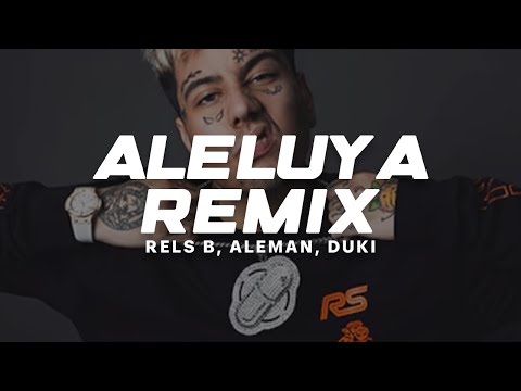Rels B, Duki, Aleman - ALELUYA REMIX || LETRA