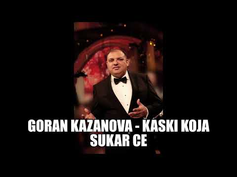 Goran Kazanova - Kaski koja sukar ce