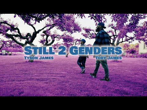 Tyson James - Still 2 Genders with Toby James