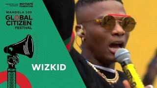 Wizkid Performs “Soweto Baby” | Global Citizen Festival: Mandela 100