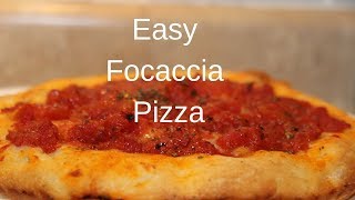 Easy Focaccia Pizza