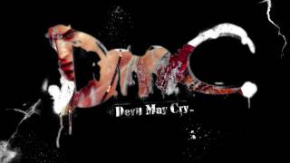 DmC (Devil May Cry) - How Old Is Your Soul (Dante Battle 1) Extended