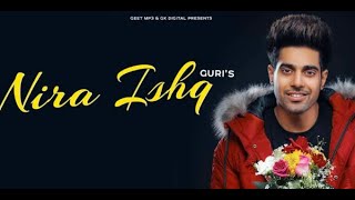 Nira Ishq - Guri (official music video) | Satti Dhillon | Gk. Digital | Geet MP3 |