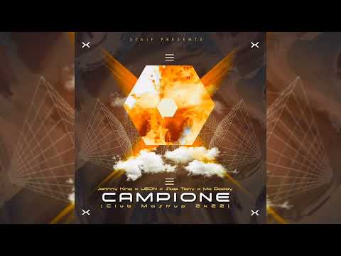 Johnny King x LEON x Stef Tony x Mc Daddy - Campione (STAiF Club Mashup 2k22)