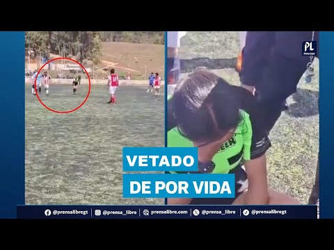 Vetan de por vida a jugador de fútbol que agredió a árbitra durante partido en San Juan Cotzal