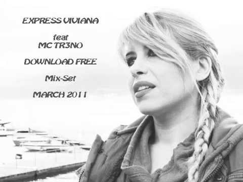 EXPRESS VIVIANA feat. MC TR3NO - NEW MIX-SET MARCH 2011