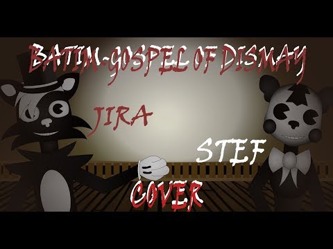 BENDY AND THE INK MACHINE CHAPTER 2 SONG COVER (Gospel of Dismay) -JIRA (Ft. Stef) - SONG BY DAGAMES