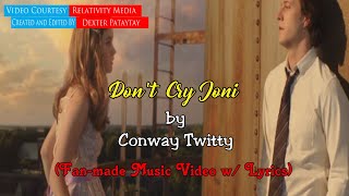 Don&#39;t Cry Joni  - Conway Twitty (Fan-made Music Video)