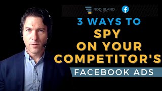 3 Ways to Spy on Your Competitors Facebook Ad Campaign