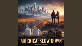 America:Slow Down