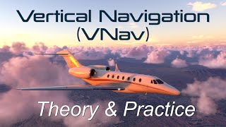 Vertical Navigation (VNav) Tutorial | Theory | FMS Integration | Citation X Flight- Vegas to Phoenix
