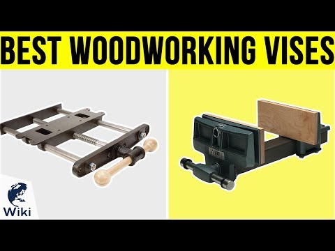 9 Best Woodworking Vises 2019