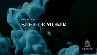 Marc Anthony - Si He De Morir