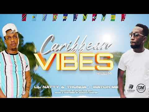 Lil Natty & Thunda - Watch Me | Caribbean Vibes Riddim (Soca 2022)
