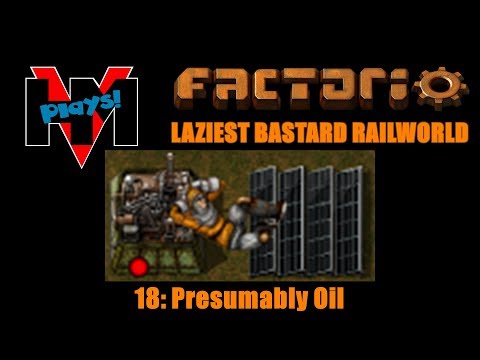HMV Plays Factorio 0.15 - 18: Presumably, Oil