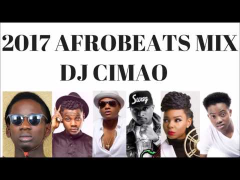 2017 AFROBEATS MIX - DJ CIMAO