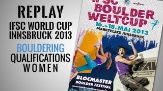 preview picture of video 'IFSC Climbing World Cup Innsbruck 2013 - Bouldering - Replay Qualifications Women'