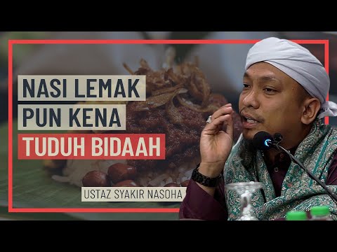 Ustaz Syakir Nasoha - Nasi Lemak Pun Kena Tuduh Bidaah