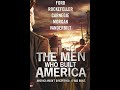 The Men Who Built America Documentary Movie Part 1