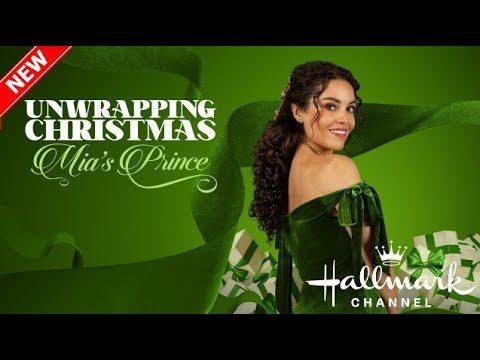 Unwrapping Christmas Mia's Prince 2024 - New Hallmark Movie -Hallmark Christmas Movie -Great Romance