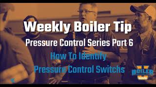 How To Identify Pressure Control Switches - Weekly Boiler Tip -Pressure Control Series Episode Six