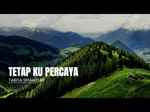 Tetap Ku Percaya - Tabita Sipahutar || Lagu Rohani Kristen || Heavenlyworshipmusic