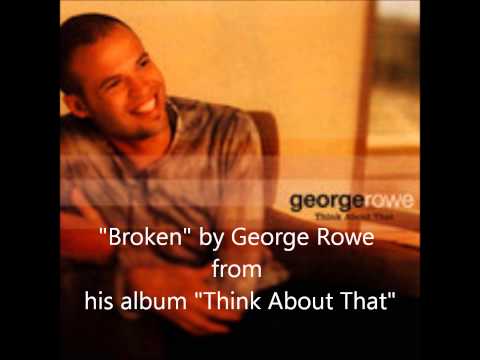 Broken by George Rowe