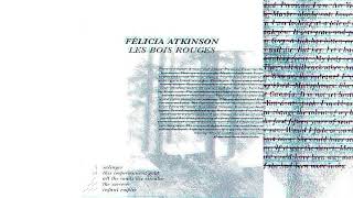 Félicia Atkinson – Les Bois Rouges [Full Cassette]