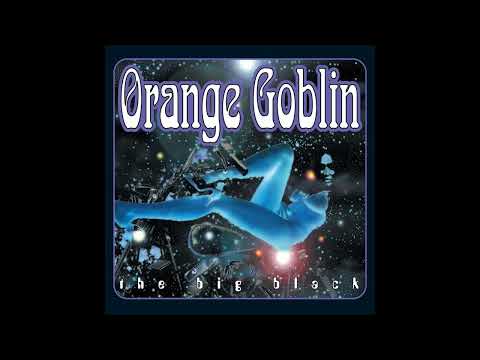 ORANGE GOBLIN - "The Big Black" Full Album