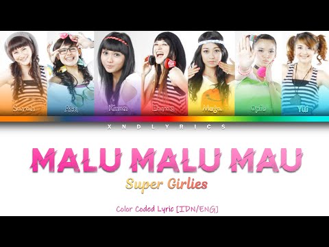 Super Girlies - Malu Malu Mau (Color Coded Lyrics/Lirik INA/ENG)
