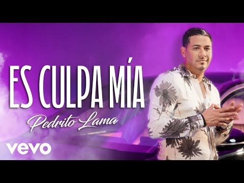 Pedrito Lama - Es Culpa Mia (Video Oficial)